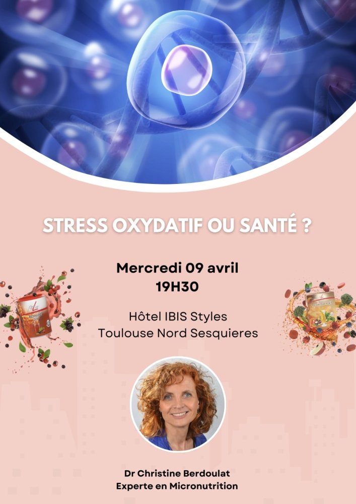 Une conférence à Toulouse: "Stress oxydant ou Santé"